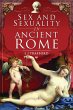Sex and Sexuality in Ancient Rome... - Bild 1