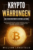 KRYPTOWÄHRUNGEN - Das 1x1 der Investments in Bitcoin & Altcoins: Wie Sie die Blockchain richtig verstehen lernen, in Kryptowährungen intelligent investieren und maximale Gewinne erzielen (eBook, ePUB)