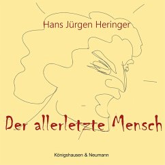 Der allerletzte Mensch (eBook, PDF) - Heringer, Hans Jürgen