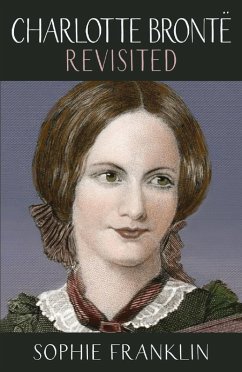 Charlotte Brontë Revisited (eBook, ePUB) - Franklin, Sophie