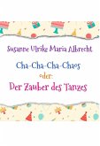 Cha-Cha-Cha-Chaos oder: Der Zauber des Tanzes (eBook, ePUB)