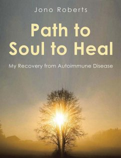 Path to Soul to Heal (eBook, ePUB) - Roberts, Jono