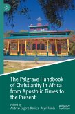 The Palgrave Handbook of Christianity in Africa from Apostolic Times to the Present (eBook, PDF)