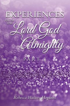 Experiences from The Lord God Almighty (eBook, ePUB) - Hopkins, Rebecca Walters