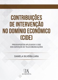 Contribuições de Intervenção no Domínio Econômico (CIDE) (eBook, ePUB) - Lara, Daniela Silveira