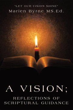 A Vision; Reflections of Scriptural Guidance (eBook, ePUB) - Byrne MS. Ed., Marien