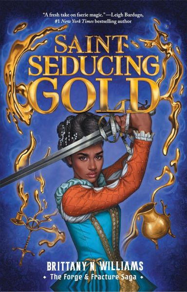 Saint-Seducing Gold (The Forge & Fracture Saga, Book 2) (eBook, ePUB) Saint-Seducing Gold (The Forge & Fracture Saga, Book 2) (eBook, ePUB)