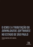 O ICMS e a Tributação do Download de Softwares no Estado de São Paulo (eBook, ePUB)