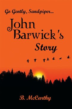 Go Gently, Sandpiper... John Barwick's Story (eBook, ePUB) - McCarthy, B.