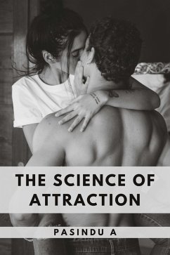 The Science of Attraction (eBook, ePUB) - A, Pasindu