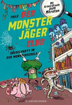 Gruselparty in der Monsterschule / Der Monsterjäger-Club Bd.3  - Thilo