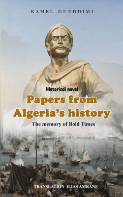 Papers from Algeria's history (eBook, ePUB) - Kamel, Gueddimi