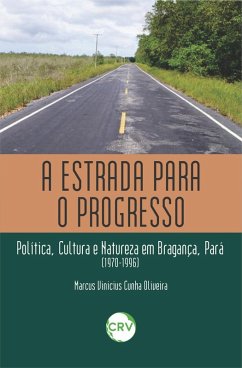 A estrada para o progresso (eBook, ePUB) - Oliveira, Marcus Vinicius Cunha