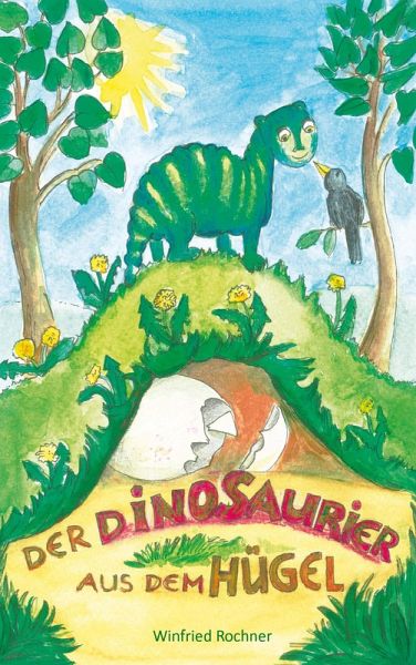 Der Dinosaurier aus dem Hügel (eBook, ePUB) Der Dinosaurier aus dem Hügel (eBook, ePUB)