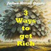 Three ways to get rich - Learning from Bill Gates, Warren Buffet and Elon Musk (eBook, ePUB)