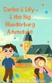 Carlos & Lily & the Big Blunderburg Adventure (eBook, ePUB)