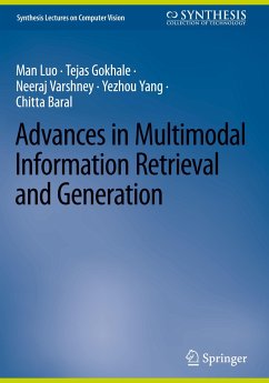 Advances in Multimodal Information Retrieval and Generation - Luo, Man;Gokhale, Tejas;Varshney, Neeraj