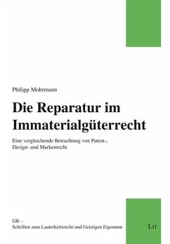 Die Reparatur im Immaterialgüterrecht - Mohrmann, Philipp