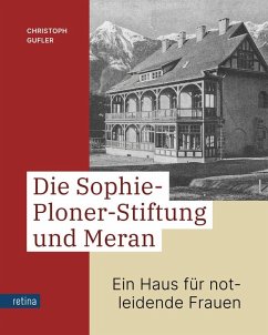 Die Sophie-Ploner-Stiftung und Meran - Gufler, Christoph