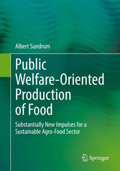 Public Welfare-Oriented Production of Food - Sundrum, Albert