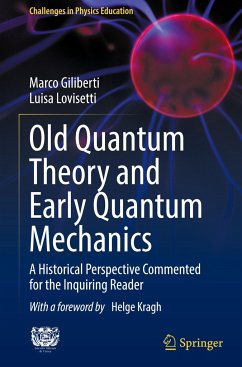 Old Quantum Theory and Early Quantum Mechanics - Giliberti, Marco;Lovisetti, Luisa