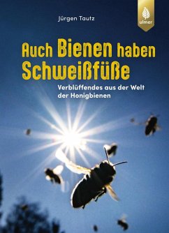 Auch Bienen haben Schweißfüße (eBook, ePUB) - Tautz, Jürgen
