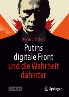 Putins digitale Front und die Wahrheit dahinter - Broschart, Steven