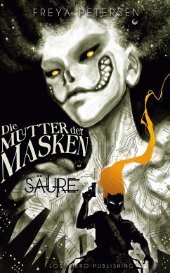 Die Mutter der Masken - Säure (Dark Fantasy) Band 1 - Petersen, Freya