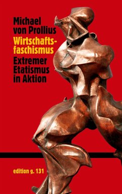 Wirtschaftsfaschismus - von Prollius, Michael