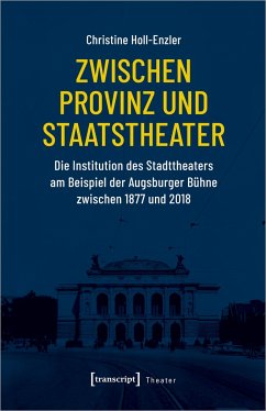 Zwischen Provinz und Staatstheater - Holl-Enzler, Christine