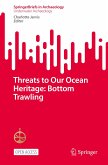 Threats to Our Ocean Heritage: Bottom Trawling