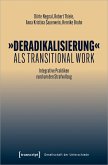'Deradikalisierung' als Transitional Work