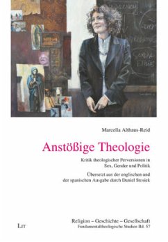 Anstößige Theologie - Althaus-Reid, Marcella