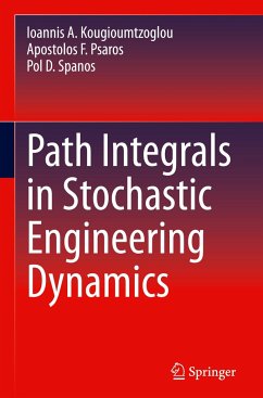 Path Integrals in Stochastic Engineering Dynamics - Kougioumtzoglou, Ioannis A.;Psaros, Apostolos F.;Spanos, Pol D.