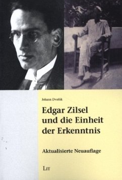 Edgar Zilsel und die Einheit der Erkenntnis - Dvorák, Johann