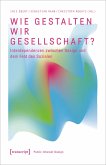 Wie gestalten wir Gesellschaft?