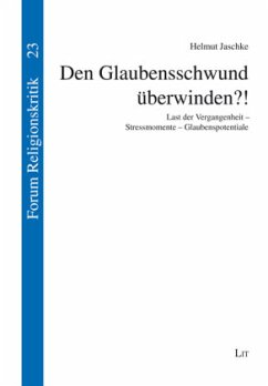 Den Glaubensschwund überwinden?! - Jaschke, Helmut