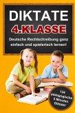 Das gezielte Rechtschreibtraining für zu Hause! Diktate 4. Klasse - 134 Übungsdiktate Lernen mit Spaß!