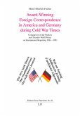 Award-Winning Foreign Correspondence in America and Germany during Cold War Times
