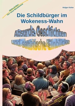 Die Schildbürger im Wokeness-Wahn - Kiefer, Holger