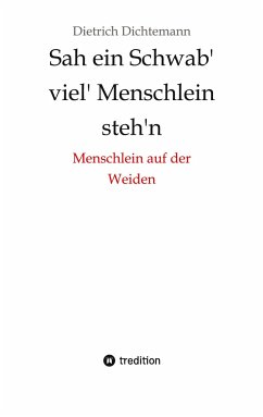 Sah ein Schwab' viel' Menschlein steh'n - Dichtemann, Dietrich