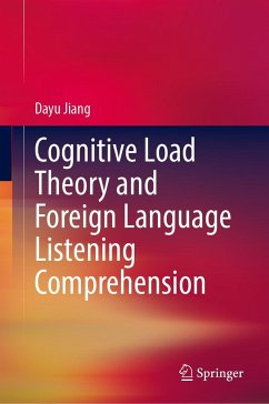 Cognitive Load Theory and Foreign Language Listening Comprehension - Jiang, Dayu