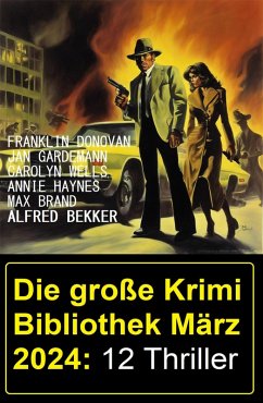Cover Die große Krimi Bibliothek März 2024: 12 Thriller (eBook, ePUB)