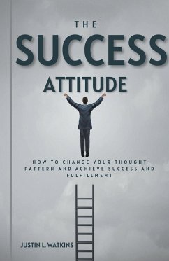 The Success Attitude - Watkins, Justin L.