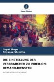 DIE EINSTELLUNG DER VERBRAUCHER ZU VIDEO-ON-DEMAND-DIENSTEN