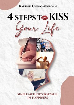 4 STEPS TO KISS YOUR LIFE - Chengalvarayan, Karthik