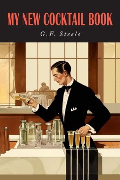 My New Cocktail Book - Steele, G. F.