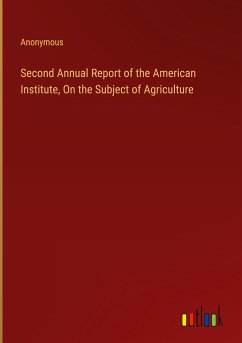 Second Annual Report of the American Institute, On the Subject of Agriculture - Anonymous