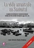 La vida arrantzale en Santurtzi : cambios económicos y socioculturales entre los pescadores de bajura (siglos XIX y XX)