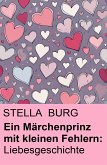 Ein Märchenprinz mit kleinen Fehlern: Liebesgeschichte (eBook, ePUB)